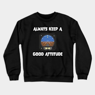 Always Keep A Good Attitude Crewneck Sweatshirt